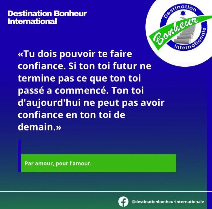 Tu dois pouvoir te faire confiance