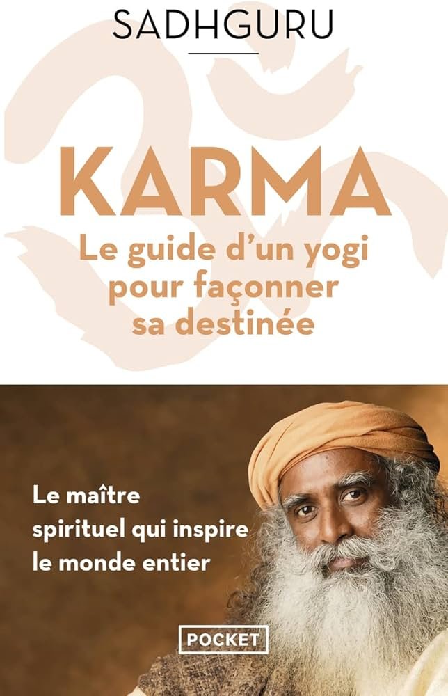 Karma : Le guide d'un yogi pour façonner sa destinée