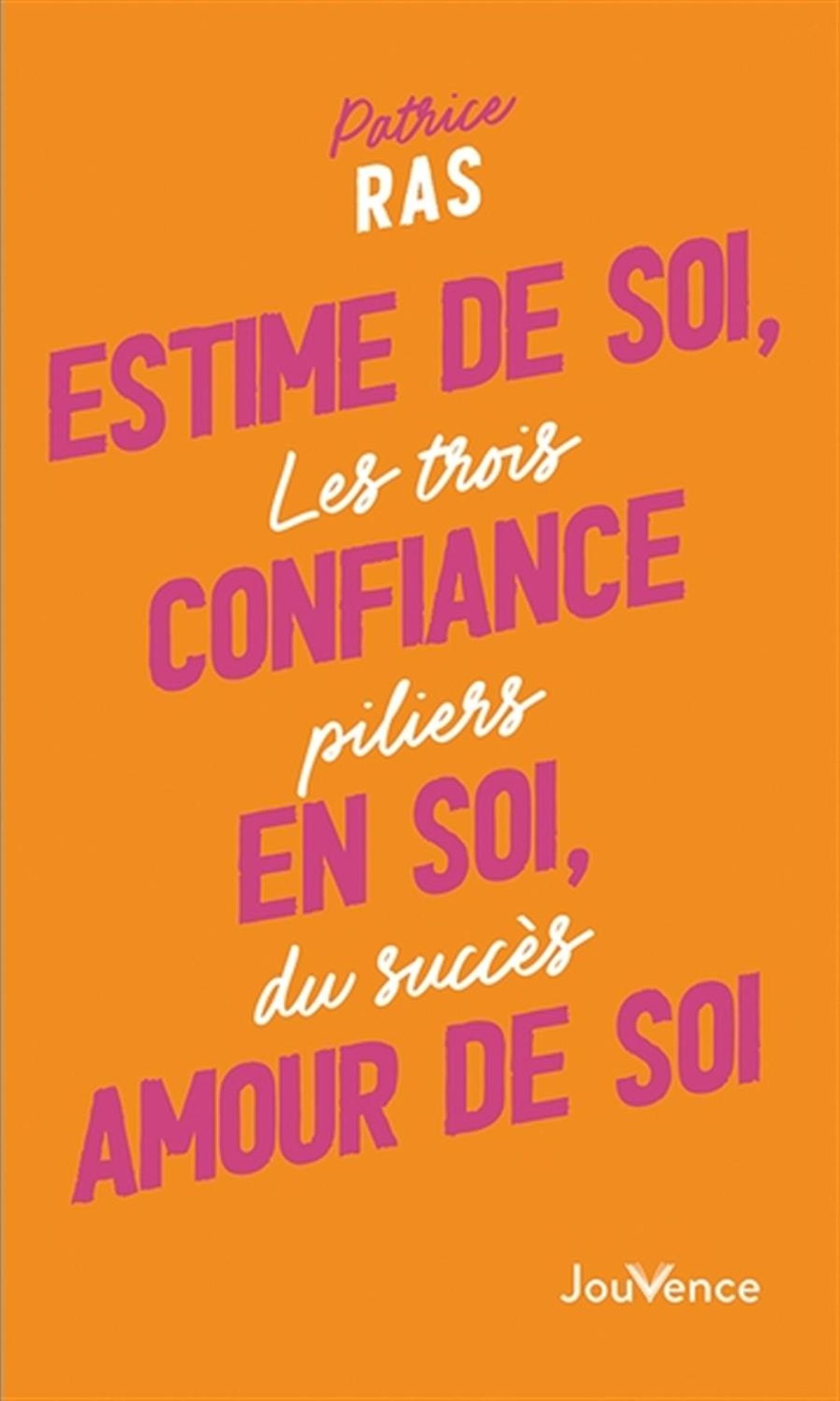 Confiance en soi, Amour de soi, Estime de soi