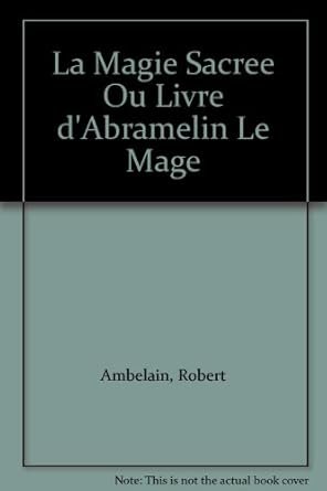 Magie Sacrée ou Livre d'Abramelin le Mage
