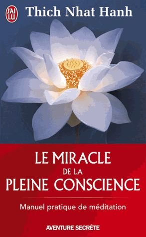 Le miracle de la pleine conscience