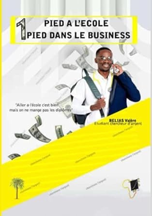 Un pied à l'école un pied dans le business