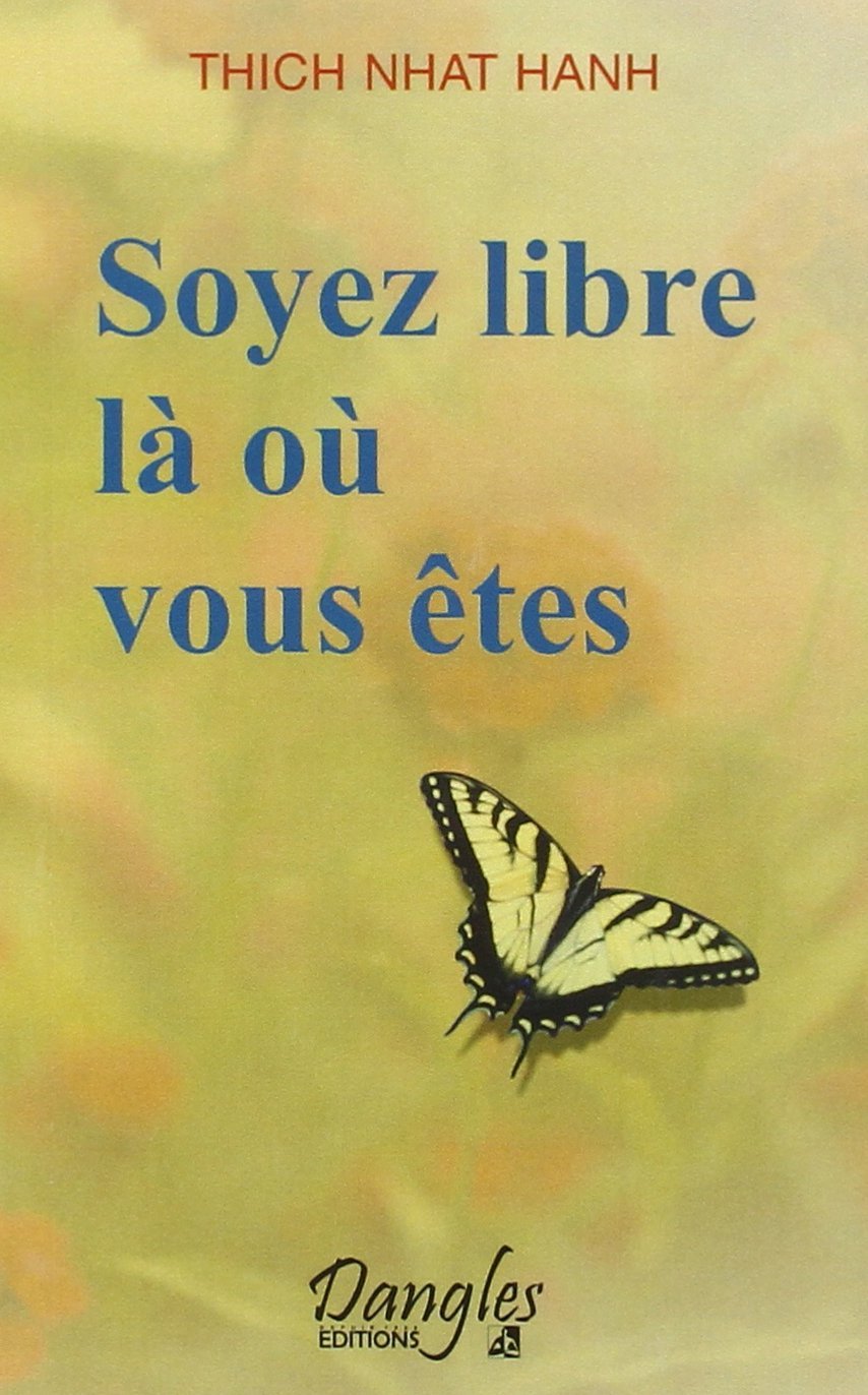 Soyez libre là où vous êtes
