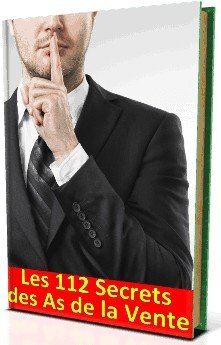 Les 112 Secrets des As de la Vente