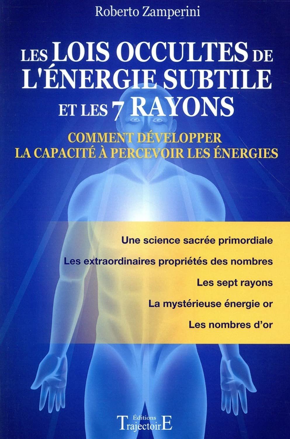 Les lois occultes de l'énergie subtile et les 7 rayons