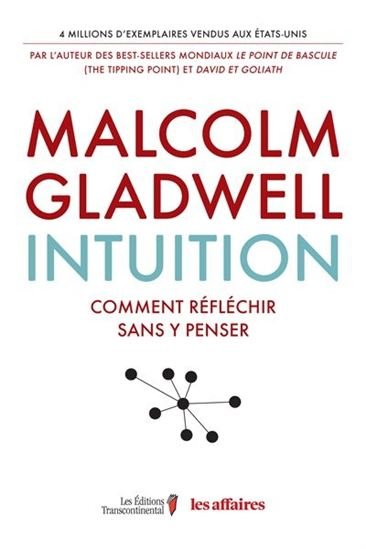 Intuition : Comment réfléchir sans y penser
